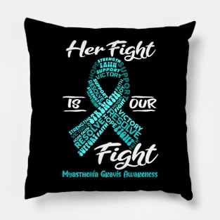 Myasthenia Gravis Awareness Her Fight Is Our Fight Pillow