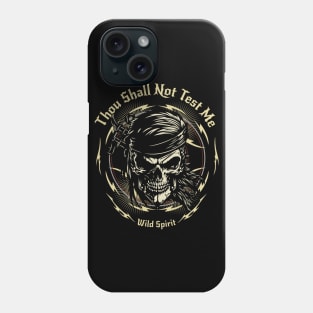 Thou Shall Not Test Me Wild Spirit Quote Motivational Inspirational Phone Case