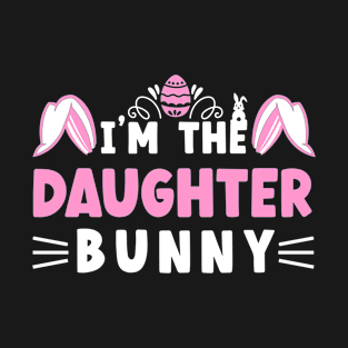 I'm The Daughter Bunny Funny Easter T-Shirt