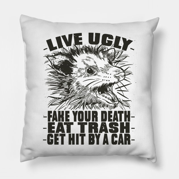 Live Ugly Fake Your Death Funny Possum Lover Pillow by Visual Vibes