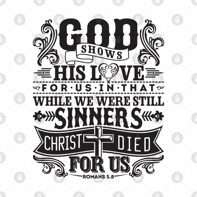 God shows His love for us | Romans 5:8 by ChristianLifeApparel