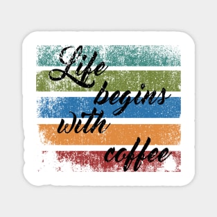 Life begins with coffee Magnet