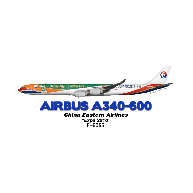 Airbus A340-600 - China Eastern Airlines "Expo 2010" by TheArtofFlying