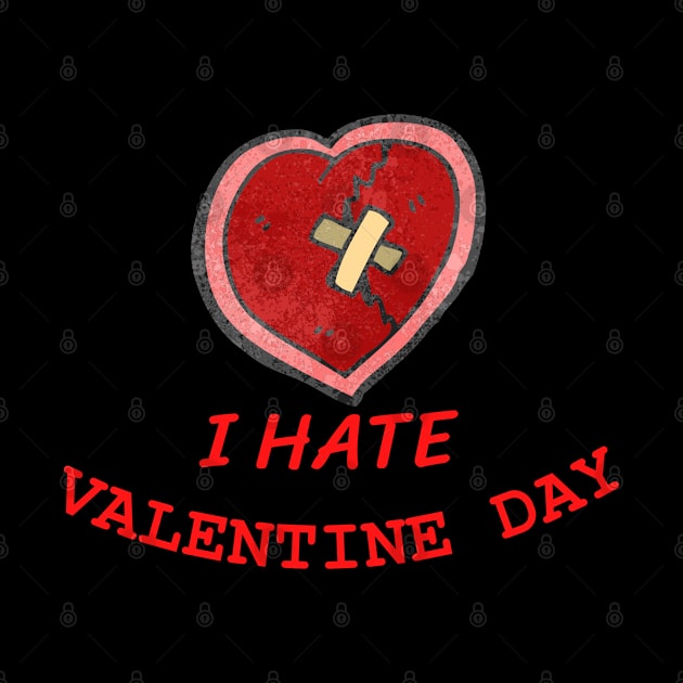 I Hate Valentine Day,Anti Valentine day shirt by yayashop