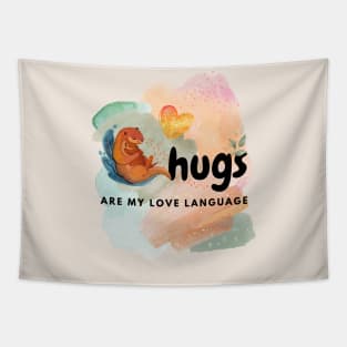 Hugs are my love language Tapestry