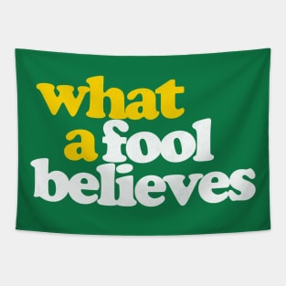 What A Fool Believes / Retro Faded Style Type Design Tapestry