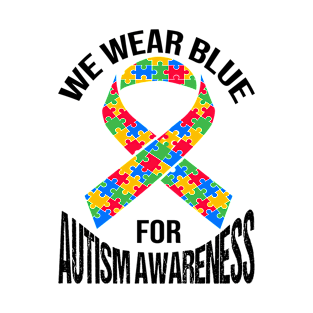 We wear blue for autism awareness T-Shirt