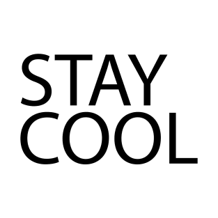 Black Quote STAY COOL T-Shirt