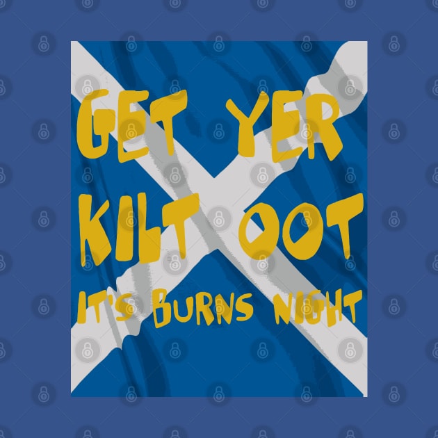 Get Yer Kilt Oot Its Burns Night  Text With Saltire by taiche