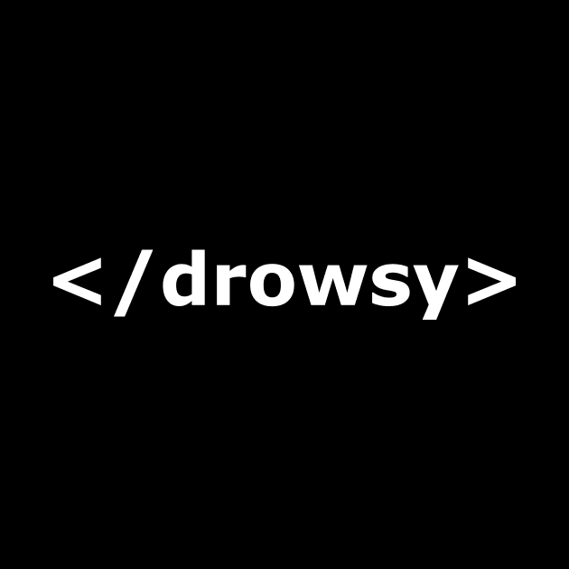 DROWSY by encip