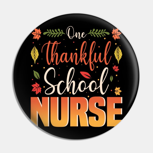 One Thankful School Nurse Thanksgiving Pin by BenTee