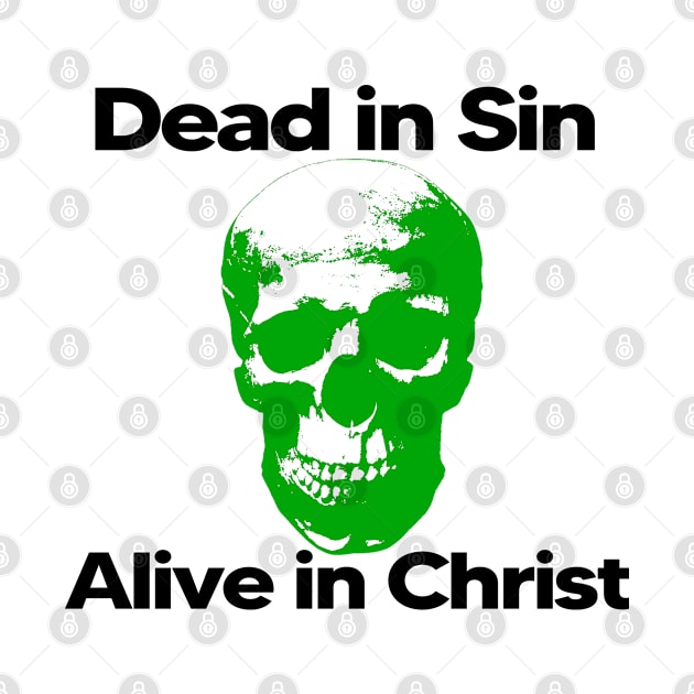 Dead in Sin, Alive in Christ. by Patrickchastainjr