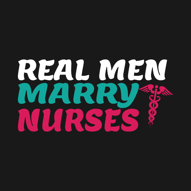 Real Men Marry Nurses Funny Nursing Gift by TheLostLatticework