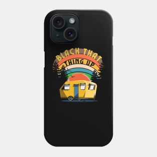 Back that Thing Up Tee Phone Case