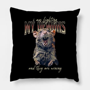 I'm fighting my Demons Rat Pillow