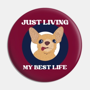 Just Living My Best Life Dog Pin