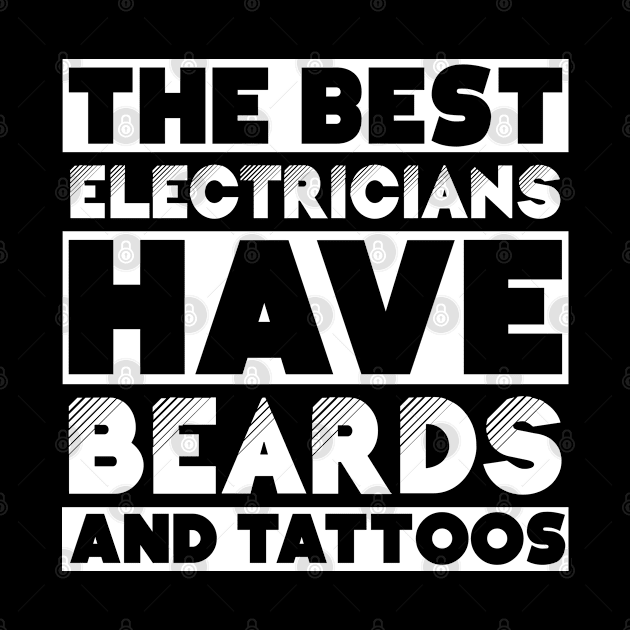 Best electricians have beards and tattoo . Perfect present for mother dad friend him or her by SerenityByAlex