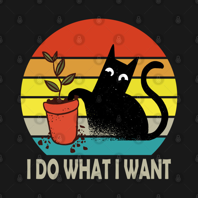 Disover I Do What I Want Funny Cat Life Crazy Cat - I Do What I Want Cat - T-Shirt