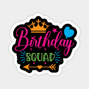 Birthday Squad Tee Great Gift Amazing Funny Bday Squad party Birthday Squad Party Matching Family Group Funny Bday Team Magnet