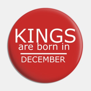 kings are born in december-Birthday Boy Shirt Pin