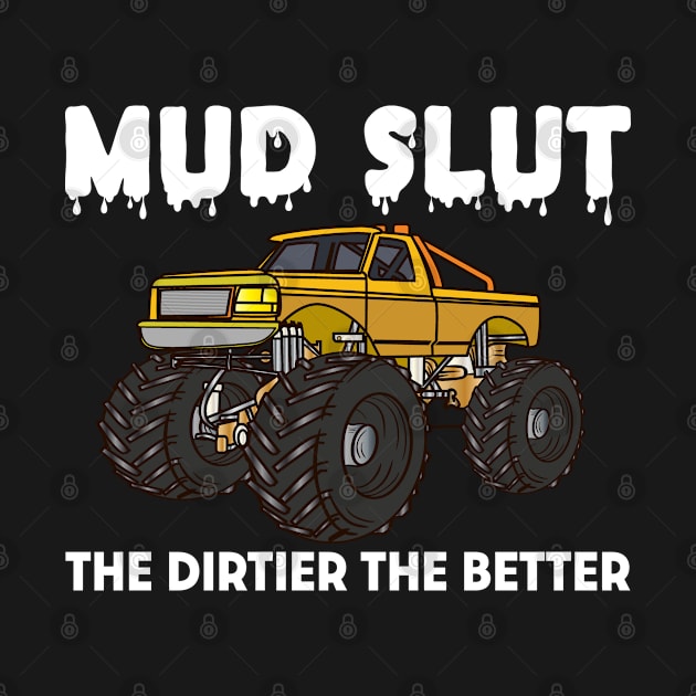 MUD SLUT The Dirtier the Better 4x4 OFFROAD Recovery Gear by Jas-Kei Designs