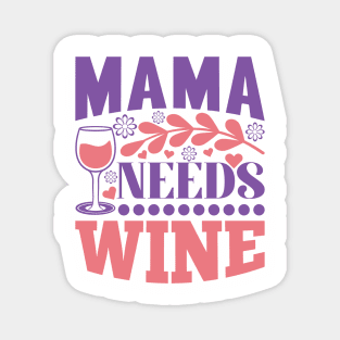 Mama Needs Wine Magnet