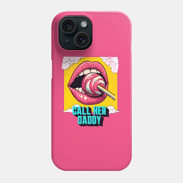 Call Her Daddy Podcast - Sucking on Lollipop Naughty Design Phone Case by TeeTrendz