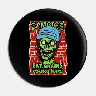 Zombie Funny Gift, Zombies eat brains, you're safe. Halloween Funny Quotes funny Pin