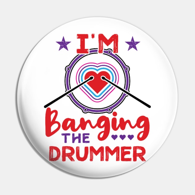 I'm Banging The Drummer Funny Wife Girlfriend Pin by FogHaland86