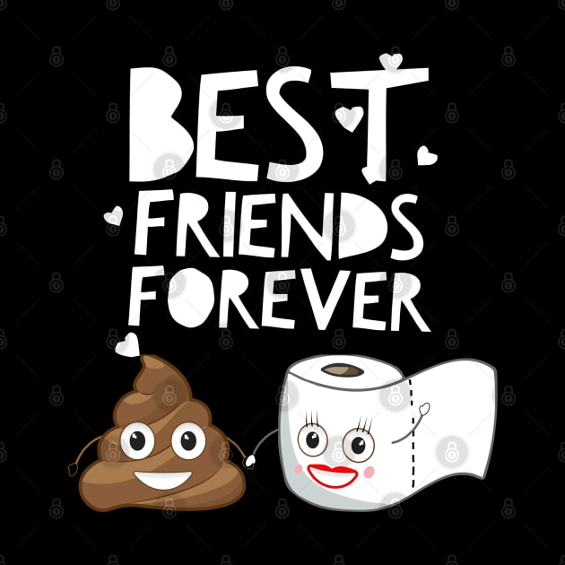 Best Friends Forever Poop And Toilet Roll to Bff - Gift For Friends Forever by giftideas