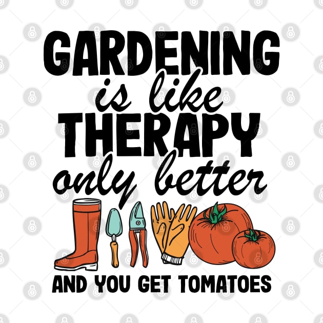 Gardening Is Like Therapy Only Better Funny Gardener Gift Plants Lover by Kuehni