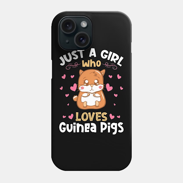 Just a Girl who loves Guinea Pigs Phone Case by aneisha