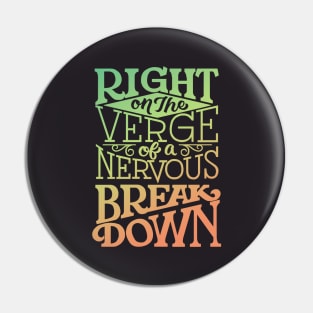 Nervous Breakdown Pin