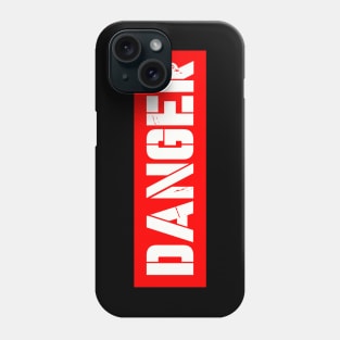 DANGER Phone Case