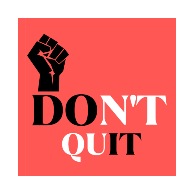 Don't quit do it by Ykartwork