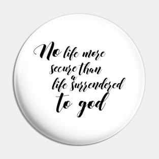 Life surrendered to god Pin