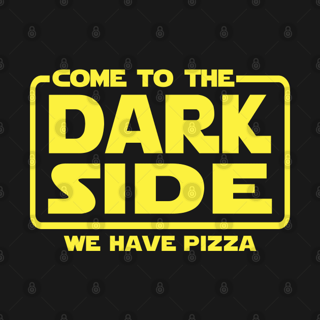 come to the dark side we have pizza by Moe99