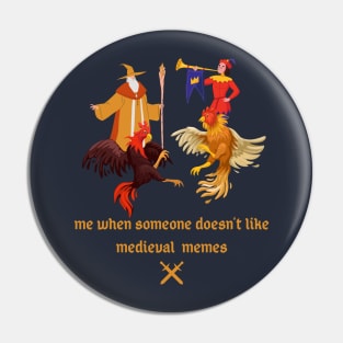 Medieval Meme Funny Pin