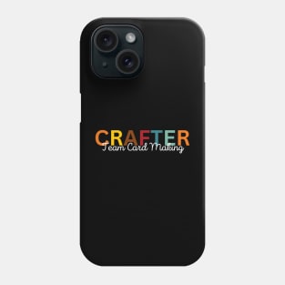 Crafter Team Card Making Phone Case