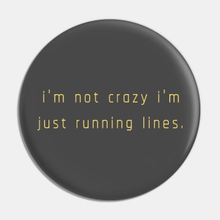 i'm not crazy i'm just running lines - yellow Pin