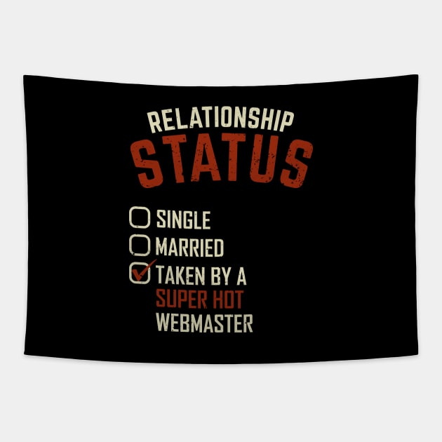 Relationship Status Taken By A Super Hot Webmaster Tapestry by Dolde08