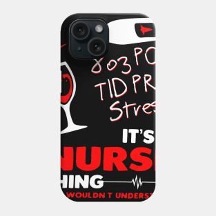 803 PO Tid Prn Stress It's A Nurse Phone Case