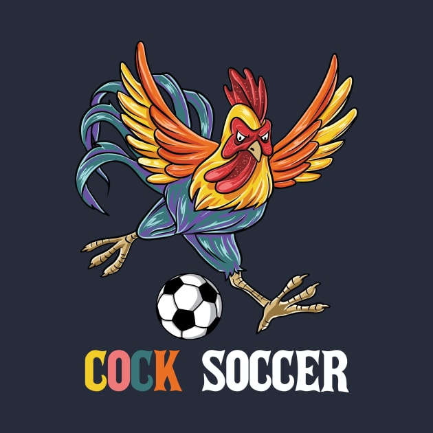 Funny Humor Cock Sucker Soccer Chicken Gift by Freid