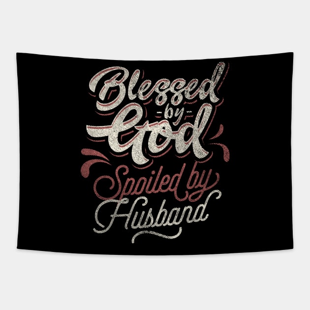 Blessed by god spoiled by husband Tapestry by captainmood