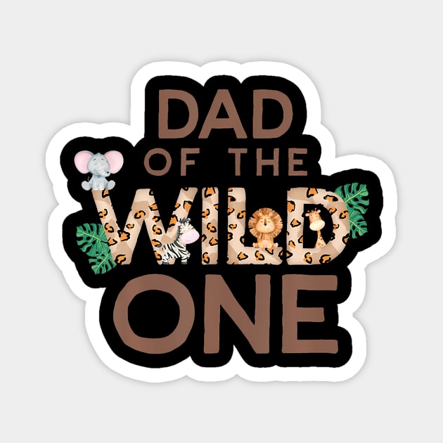 Daddy Of The Wild One Birthday 1st Safari Jungle Family Magnet by Eduardo