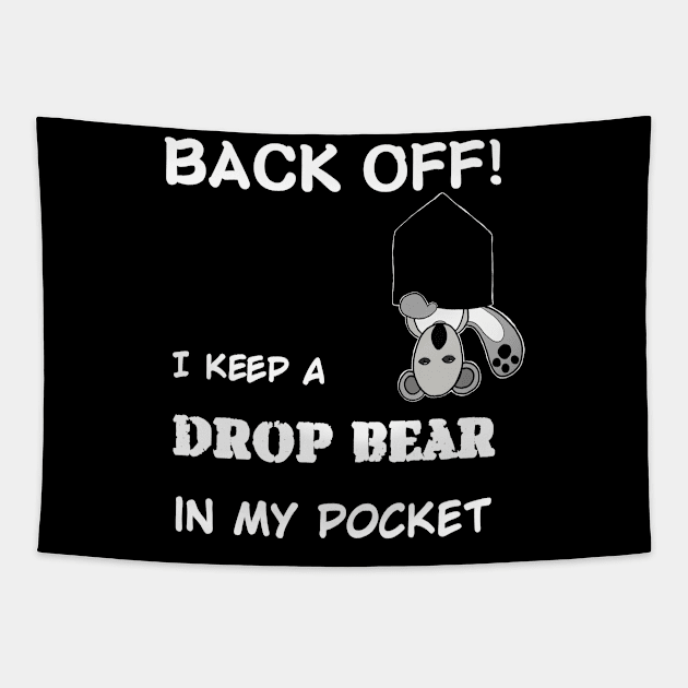 Back Off- I keep a Drop bear in my pocket Tapestry by MasPalitos