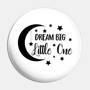 Dream Big Little One Pin