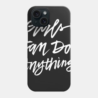 Girls Can Do Anything - White Text Phone Case