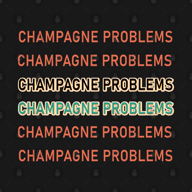 Champagne Problems by mobilunik