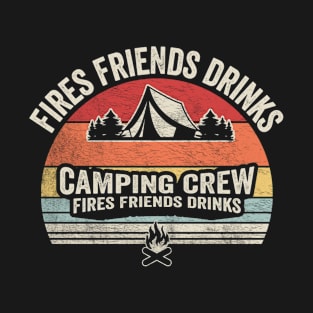 Camping Crew Fires Friends Drinks Funny Camping Nature Lover Adventure Lover T-Shirt